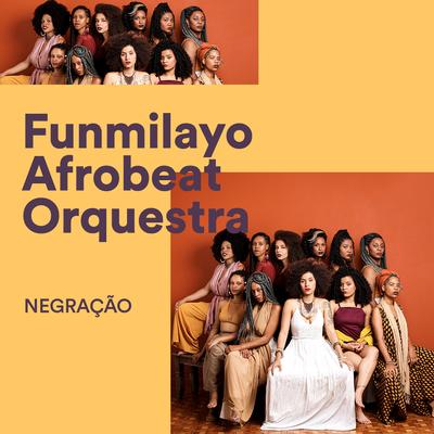 Negração By Funmilayo Afrobeat Orquestra's cover