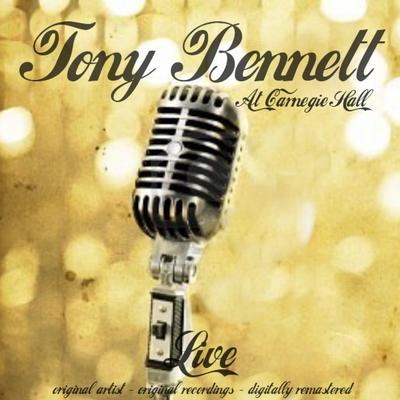 Tony Bennett at Carnegie Hall Live's cover