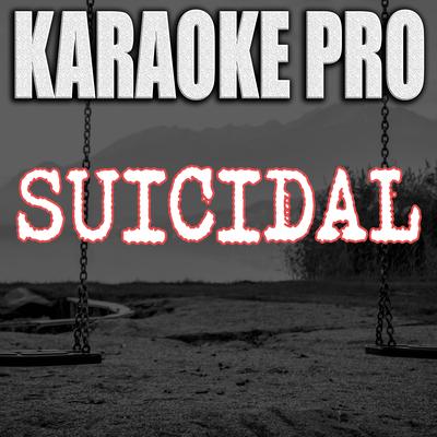 Suicidal (Originally Performed by YNW Melly) (Karaoke Version) By Karaoke Pro's cover