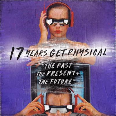 17 Years Get Physical - The Past, the Present and the Future's cover