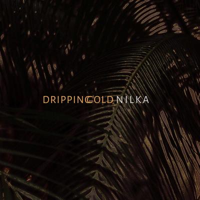 Dripping Gold By Nilka's cover