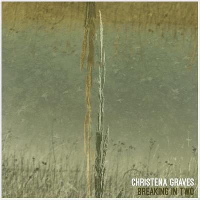 Breaking in Two By christena graves's cover