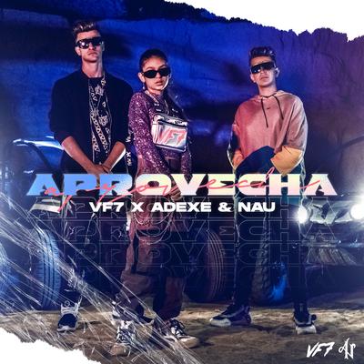 Aprovecha By vf7, Adexe & Nau's cover