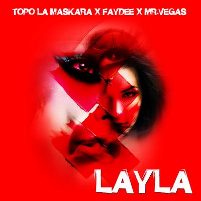 Layla By Topo La Maskara, Faydee, Mr. Vegas's cover