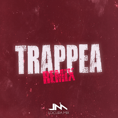 Trappea (Remix) By Locura Mix's cover