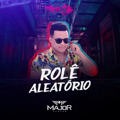 Rolê Aleatório By Major Cantor's cover