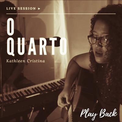 O Quarto (Playback) By Kathleen Cristina's cover