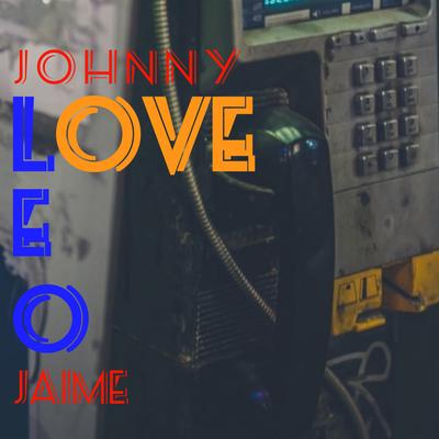 Johnny Love By Léo Jaime's cover