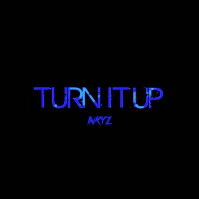 Turn It Up By Inkyz's cover