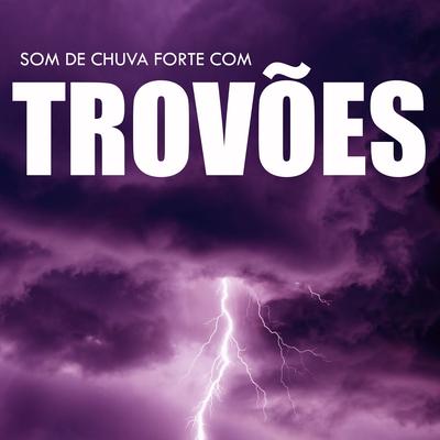 Som de Chuva Forte, Pt. 07 By Som De Chuva e Trovoadas HDX's cover