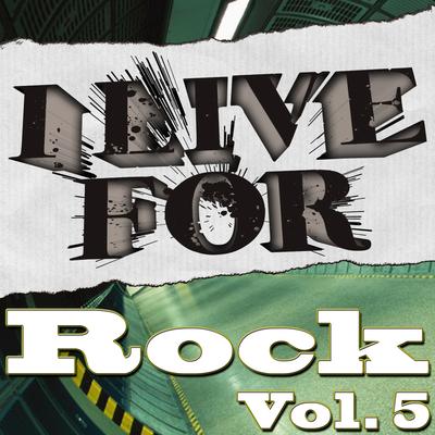 I Live For Rock Vol. 5's cover