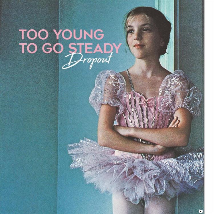 Too Young to Go Steady's avatar image