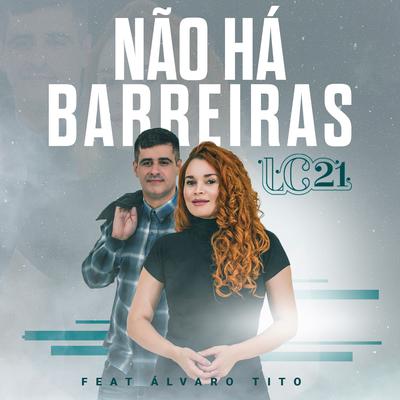 Não Há Barreiras By LC21, Álvaro Tito's cover