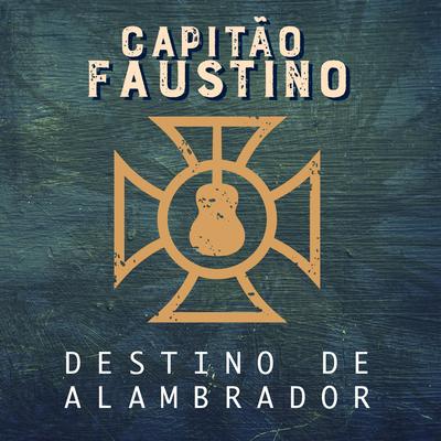 Destino de Alambrador By Capitão Faustino's cover