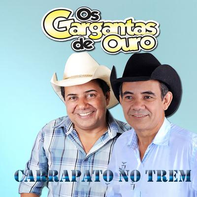 Carrapato no Trem By Os Gargantas De Ouro's cover