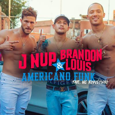Americano Funk By J Nup, Brandon Louis, MC Rodolfinho's cover