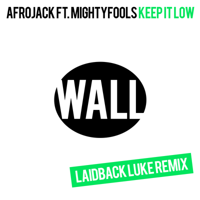 Keep It Low (Laidback Luke Remix) By AFROJACK, Mightyfools's cover