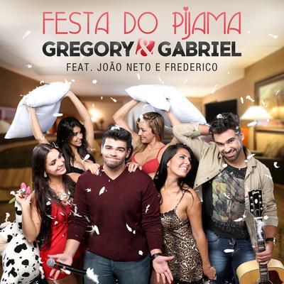 Festa do Pijama By Gregory & Gabriel, João Neto & Frederico's cover