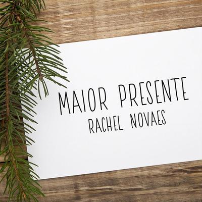 Maior Presente By Rachel Novaes's cover