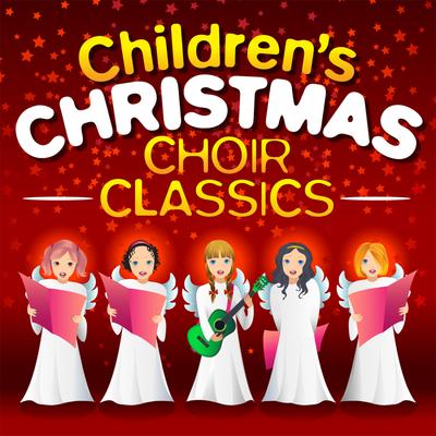 Childrens Christmas Choir Classics - 30 Traditional Festive Carols & Songs's cover