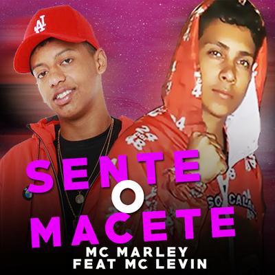 Sente o Macete By MC Marley, MC Levin's cover