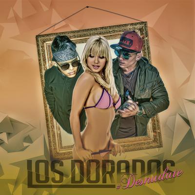 Desnúdate By Los Dorados's cover