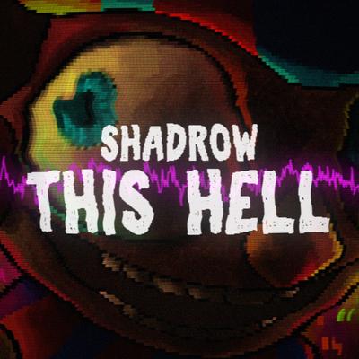 This Hell By Shadrow's cover