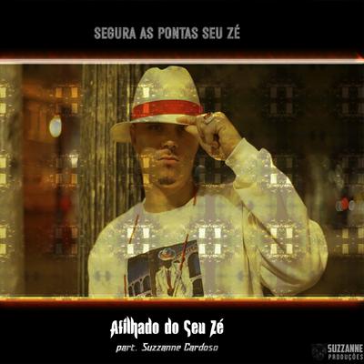 Segura as Pontas Seu Zé By Afilhado do Seu Zé, Suzzanne cardoso's cover