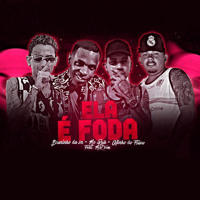 Ela é Foda (feat. Mr Bim) By Mc Ruã, Afinho do Fluxo, Bruninho da Zn, Mc Mr. Bim's cover
