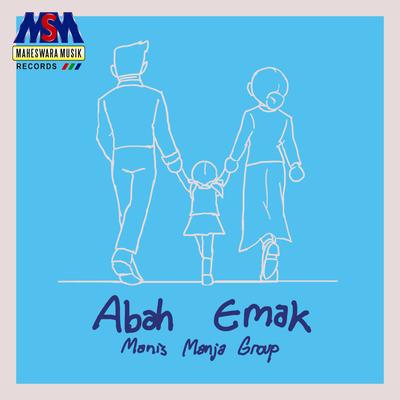Abah Emak By Manis Manja Group's cover