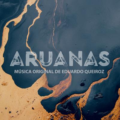 Aruanas - Música Original de Eduardo Queiroz's cover