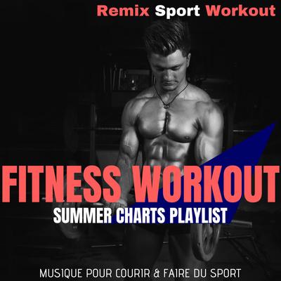 Fitness Workout Summer Charts Playlist (Musique Pour Courir & Faire Du Sport)'s cover
