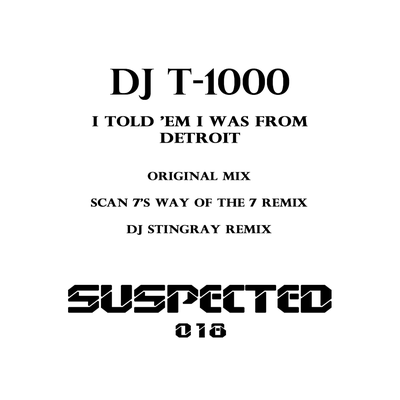 I Told Em I Was from Detroit By DJ T-1000's cover