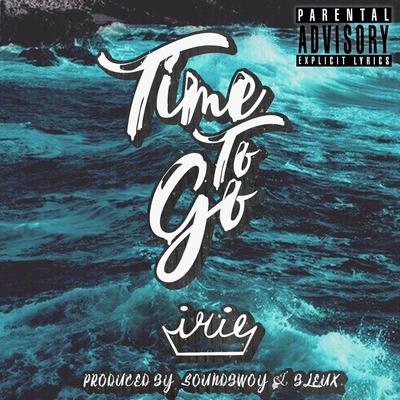 Time to Go By Irie Kingz's cover