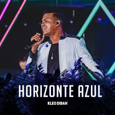 Horizonte Azul (Ao Vivo) By Kleo Dibah's cover