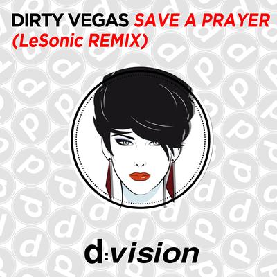 Save a Prayer (Lesonic Remix) By Dirty Vegas, Lesonic's cover
