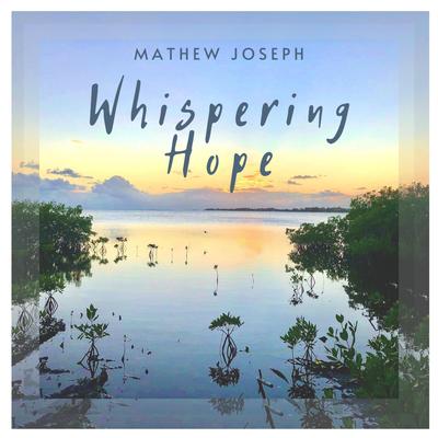 Whispering Hope By Mathew Joseph's cover