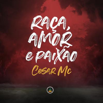 Raça, Amor e Paixão By Pineapple StormTv, Cesar Mc's cover