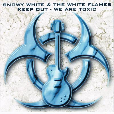 Keep Out - We Are Toxic By Snowy White, The White Flames's cover