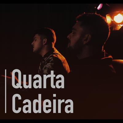 Quarta Cadeira By Marcio e Douglas's cover