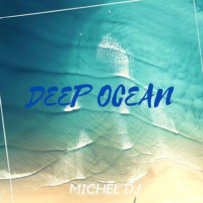 Deep Ocean By Michel Dj's cover