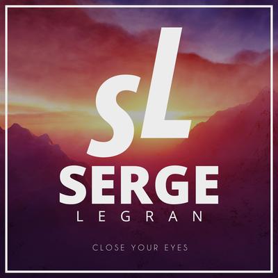 Close Your Eyes By Serge Legran's cover