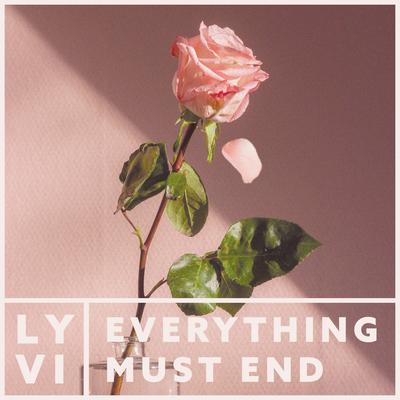 Everything Must End (oomiee Remix) By LYVI, Sigrid Spångberg, oomiee's cover