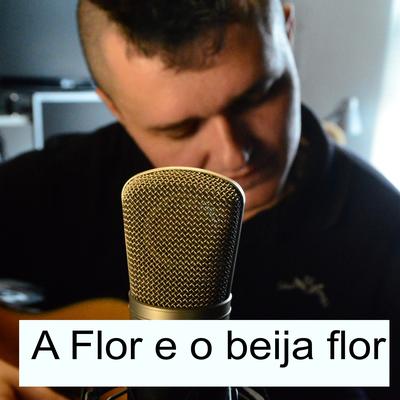 A Flor e o Beija Flor's cover