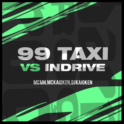 99 Taxi Vs Indrive By MC Kaioken, MC MN's cover