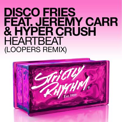 Heartbeat (feat. Jeremy Carr & Hyper Crush) [Loopers Remix] By Disco Fries, Jeremy Carr, Hyper Crush's cover