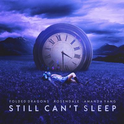 Still Can't Sleep By Folded Dragons, Rosendale, Amanda Yang's cover