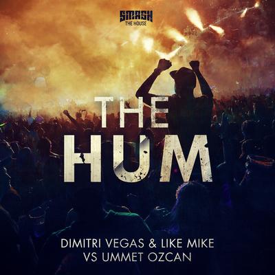 The Hum By Ummet Ozcan, Dimitri Vegas & Like Mike's cover