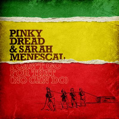 I Can't Go For That (No Can Do) By Pinky Dread, Sarah Menescal's cover