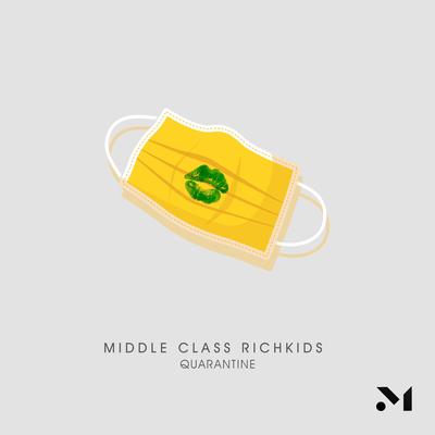 Quarantine By Middle Class Richkids's cover